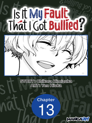 cover image of Is It My Fault That I Got Bullied?, Chapter 13